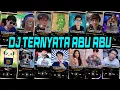 Download Lagu DJ TERNYATA ABU ABU VERSI ATUN,OBIT,POO,FROST,MIAWAUG,BILLY,WINDAH,RIZKY,VILMEI,WILLIE,DARLUNG,DLL