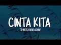 Tohpati, Fabio Asher - Cinta Kita (Lirik Lagu)