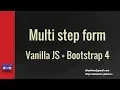 Multi step form with vanilla JS in Bootstrap 4