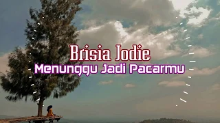 Download Brisia Jodie - Menunggu Jadi Pacarmu (Lirik Musik) MP3