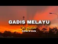 Download Lagu lirik lagu GADIS MELAYU - ALHAFZH cover by Nanak Romansa (sungguhlah manis gadis melayu)