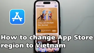 How to change App Store region to Vietnam