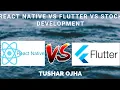 React Native vs Flutter vs Stock Development using Android Studio and Xcode