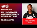 Full Developer Automation with GitHub Actions