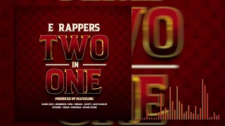 e rappers two in one official audio