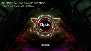 Download DJ DITINGGAL PAS SAYANG SAYANGE SAFIRA INEMA TIK TOK VIRAL 2020 MP3