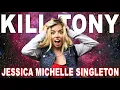 KILL TONY - JESSICA MICHELLE SINGLETON