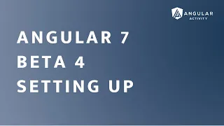 Angular 7 beta 4 - Setting up