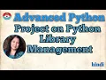 ADVANCED PYTHON - PROJECT ON LIBRARY MANAGEMENT