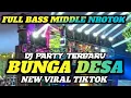 Download Lagu SOUND HOREG ‼️DJ BUNGA DESA - MIDDLE NROTOK FULL BASS TERBARU 