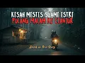 KISAH MISTIS SUAMI ISTRI PULANG MALAM KE CIANJUR