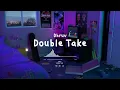 Download Lagu Dhruv - Double Take | Slowed Reverb ( 8D )