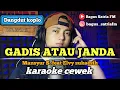 Download Lagu Gadis atau janda - karaoke duet tanpa vokal cewek dangdut koplo
