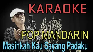 karaoke masihkah kau sayang padaku pop mandarin