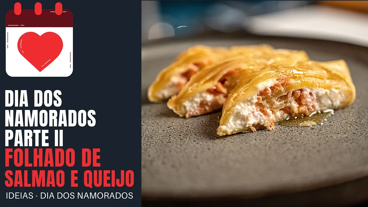 Sugestão de Receita dia dos namorados | Parte II | Folhado de Salmão e queijo creme