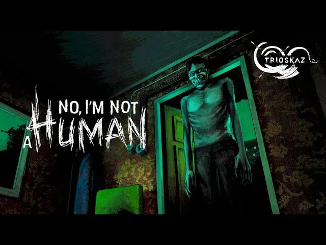 No, I'm not a Human official trailer. Release window