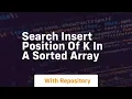 search insert position of k in a sorted array