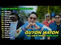 Download Lagu GUYON WATON FULL ALBUM TERBARU 2024 TANPA IKLAN