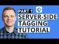 Server-Side GTM Setup - Part 1