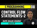 C Programming 08 Control Flow Statements - 2 CS IT GATE Crash Course