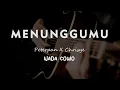 Download Lagu MENUNGGUMU // Chrisye Feat. Peterpan // KARAOKE GITAR AKUSTIK NADA COWO ( MALE )