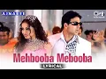 Download Lagu Mehbooba Mehbooba - Lyrical | Ajnabee | Akshay Kumar, Bipasha Basu | Adnan Sami, Sunidhi Chauhan