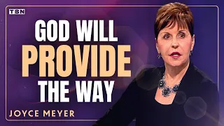 Joyce Meyer God Will Provide EXACTLY What You Need to Fulfill Your Purpose TBN
