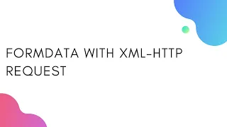 How to use formdata with xmlhttp request formdata ajax request