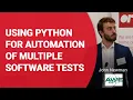 Using Python for Automation of Multiple Software Tests - John Newman