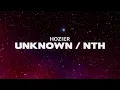 Hozier - Unknown / Nth (Lyrics)