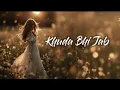 Lagu Khuda Bhi - Lofi Mix | Slowed And Reverb |
