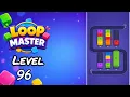 Loop Master Level 96 Walkthrough