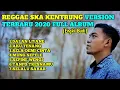 Lagu Reggae Ska Kentrung Version Terbaru 2020 Full Album | Engki Budi
