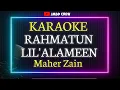Download Lagu Karaoke Rahmatun Lil'alameen - Maher Zain