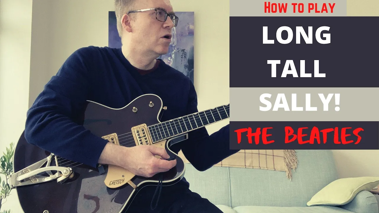 LONG TALL SALLY - Beatles Style Guitar lesson on a LOVELY LOVELY Gretsch G6122 Country Classic 1962 LONG TALL SALLY - Beatles Style Guitar lesson on a LOVELY LOVELY Gretsch G6122 Country Classic 1962
