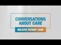 Conversations About Care - Holistic Patient Care