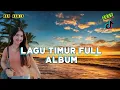 Download Lagu FULL ALBUM  | KUMPULAN LAGU TIMUR TERBARU 2025 SLOW REMIX | LAGU AMBON TERBARU FULL ALBUM