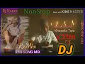 Lagu NonStop_DjRemix(Galli Sadak/Khaseko Tara;Vten Rap Song(Dj Naran)2022