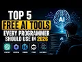 Top 5 Free AI Tools Every Programmer Should Use in 2026