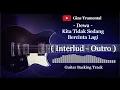 Download Lagu Guitar Backing Track | Dewa - Kita Tidak Sedang Bercinta Lagi