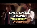 Rosie Lorrie David - Maybelle Live 1990
