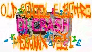 Download Old School Electro Megamix Vol. 1 By DJ Crash MP3