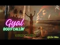 Lagu Gyal Body Callin' (DJ Doc Warusi)