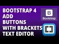 Bootstrap 4 - Add Buttons with Bootstrap 4 and Brackets text Editor