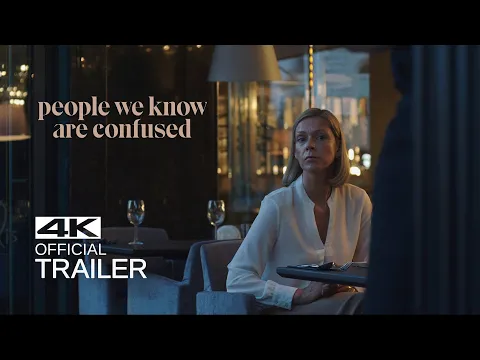 PEOPLE WE KNOW ARE CONFUSED Official Trailer (2021)