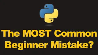 The most common beginner mistake in Python