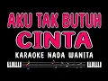 Download Lagu AKU TAK BUTUH CINTA - Karaoke Nada Wanita [ MIRNAWATI ]