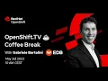 OpenShift Coffee Break Cloud Native PostgreSQL with EDB