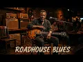 Roadhouse Blues Open Roads Southern Nights