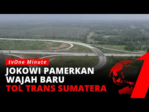 Wajah Terkini Tol Trans Sumatera yang Hubungkan Provinsi Lampung Hingga Aceh
